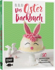Ei, Ei, Ei - Das Osterbackbuch Cover Copyright © EMF/Melanie Allhoff 